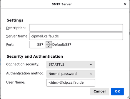A screenshot of an e-mail-client-configuration for SMTP Server Settings. Relevant information: Server Name: cipmail.cs.fau.de; Port: 587; Connection security: STARTTLS; Authentification method: Normal password; User Name: <idm>@cip.cs.fau.de;;